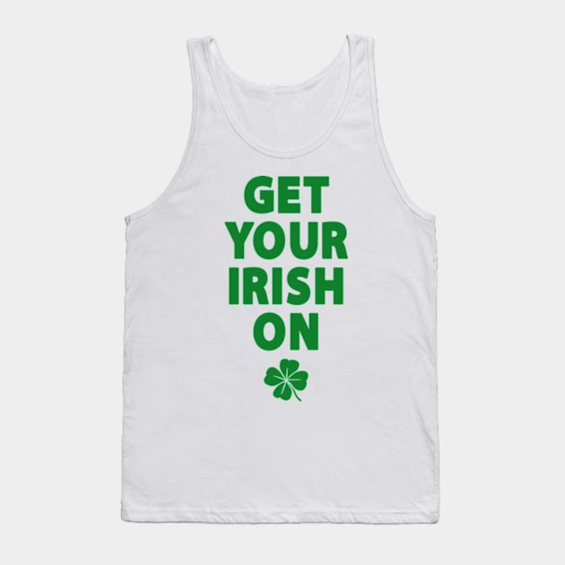 Get Your Irish On Tank Top by Three Meat Curry